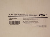 FNW FNW345AEK 2" Plastic Union NPT x Union Socket Weld PVC Ball Check Valve